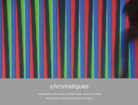 chromatiques carlos cruz-diez: ambientes cromointerferentes, tanzwerkstatt carmen wörn: performance 
